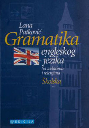 Gramatika engleskog jezika (zadaci i resenja) Autor: Lana Patkovic